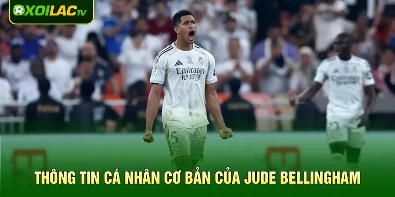 Thông tin cá nhân cơ bản của Jude Bellingham