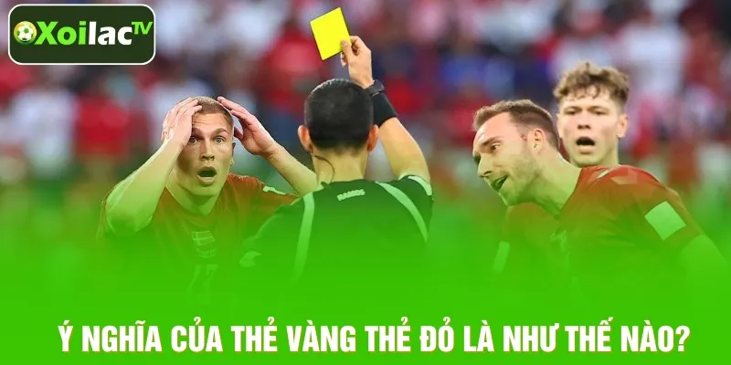 Vì sao thẻ phạt được áp dụng trong bóng đá?